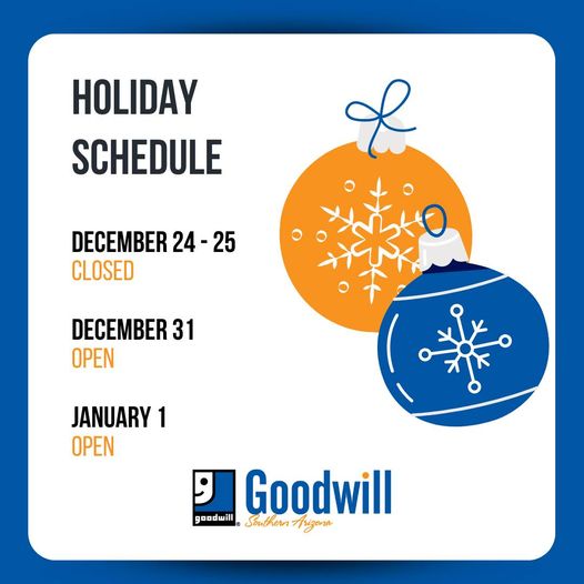 Holiday Hours Goodwill Industries of Southern Arizona